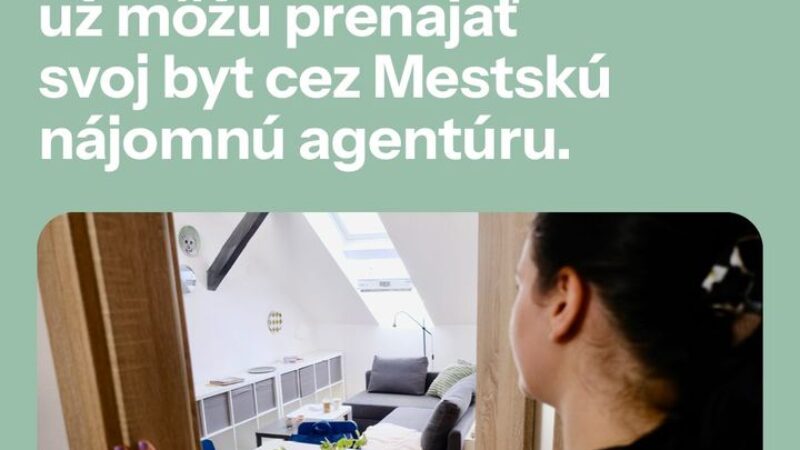 📣 Bratislavčanky a Bratislavčania už môžu prenajať svoj byt cez Mestskú nájomnú agentúru, výhod je hneď viac