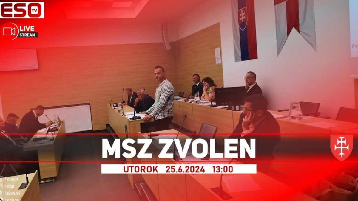 Zvolen: MESTSKÉ ZASTUPITEĽSTVO ZVOLEN, 25.6.2024