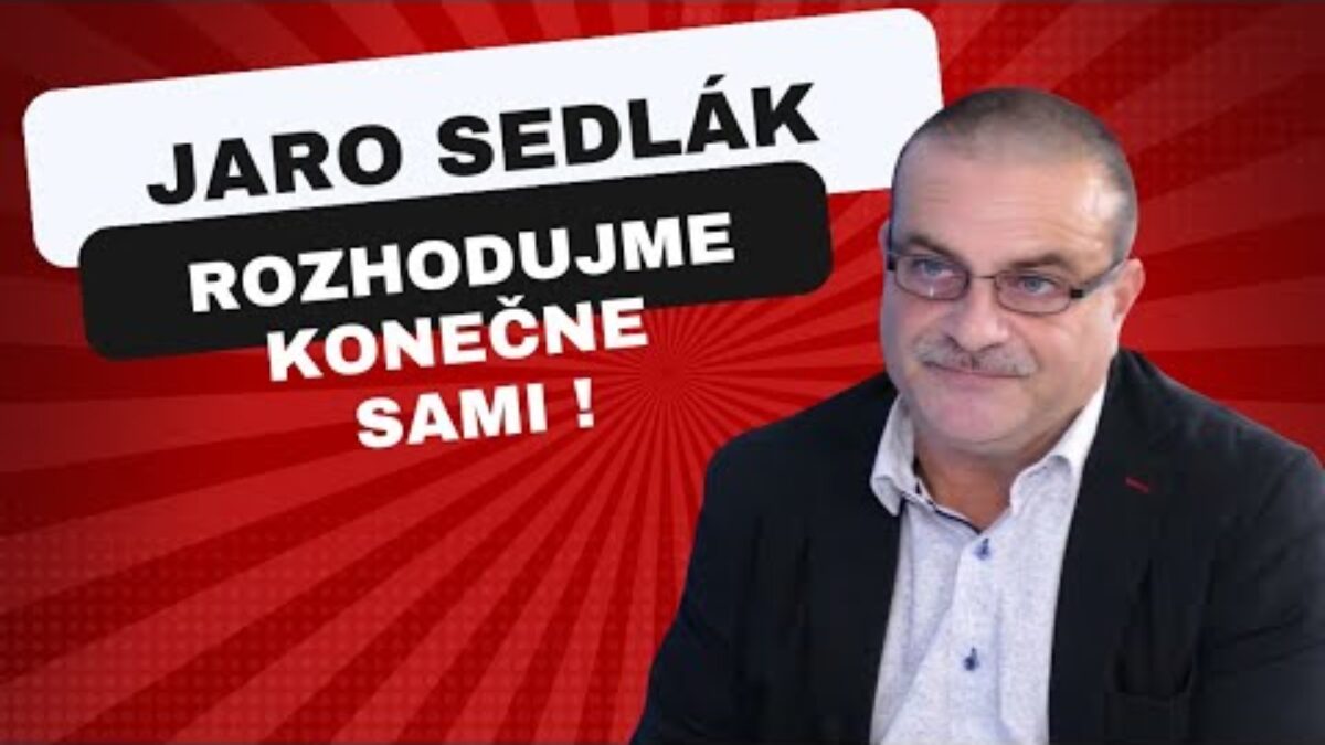 Jaro Sedlák: Rozhodovať môžeme sami cez referendum.