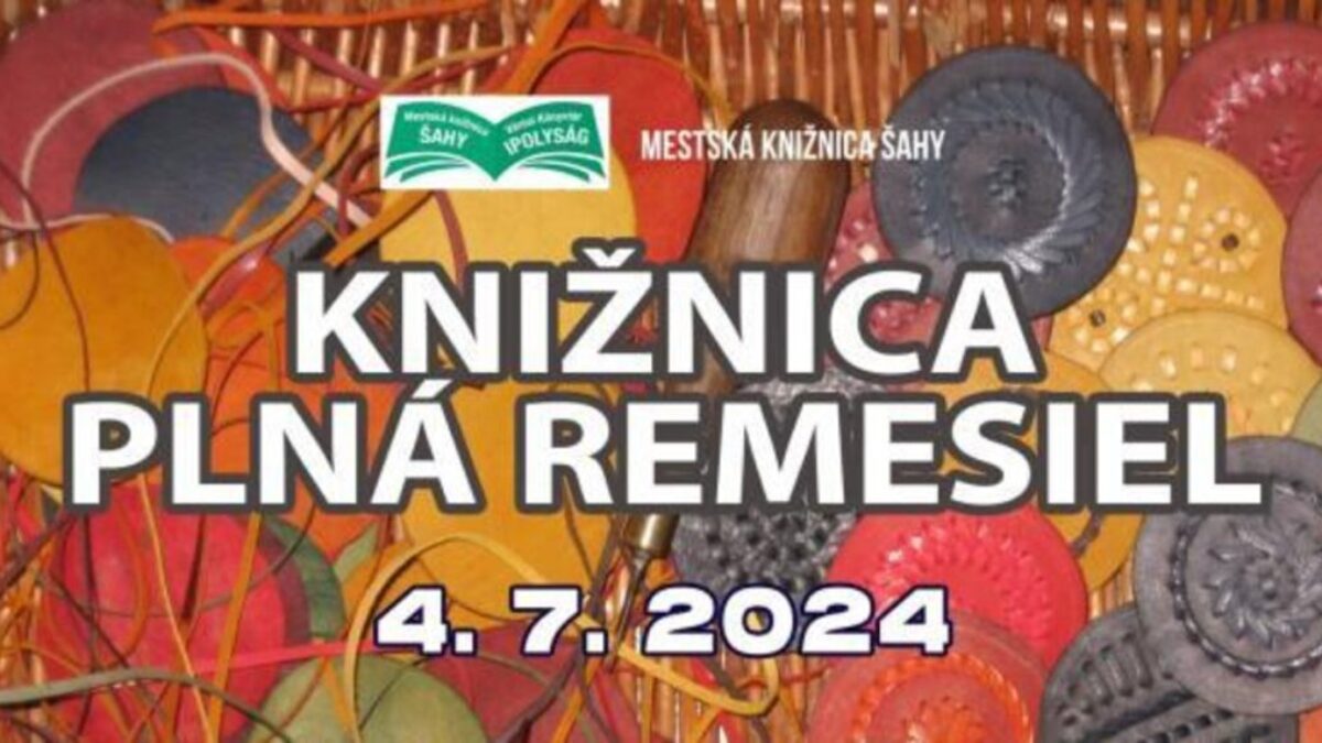 KNIŽNICA PLNÁ REMESIEL – Rodinný deň v Mestskej knižnici Šahy