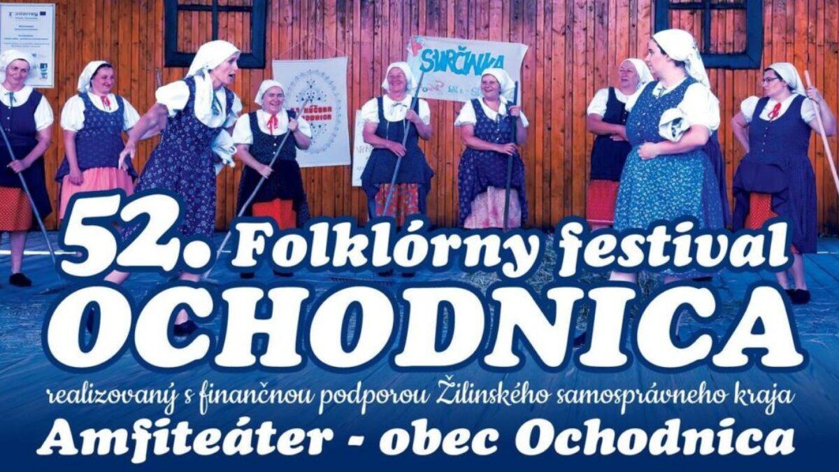 52. Folklórny festival Ochodnica: Festival tradícií a zvykov regiónu Kysúc