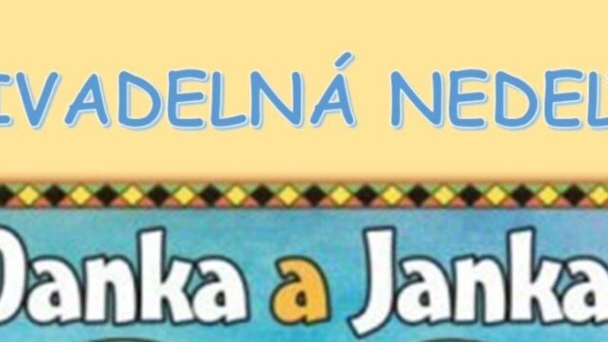 Divadelná nedeľa v Lipanoch: Danka a Janka