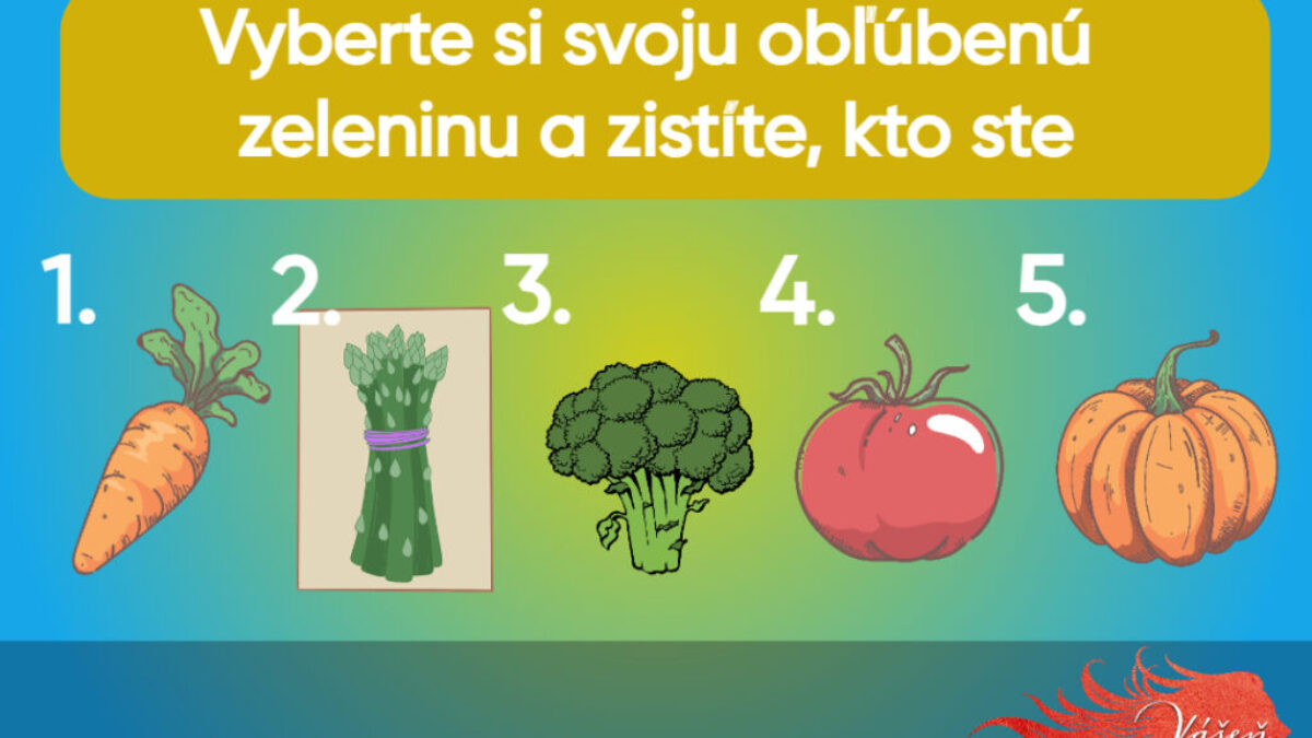 Vyberte si z obrázka svoju obľúbenú zeleninu a zistíte, kto ste. Pozrite sa na svoju osobnosť