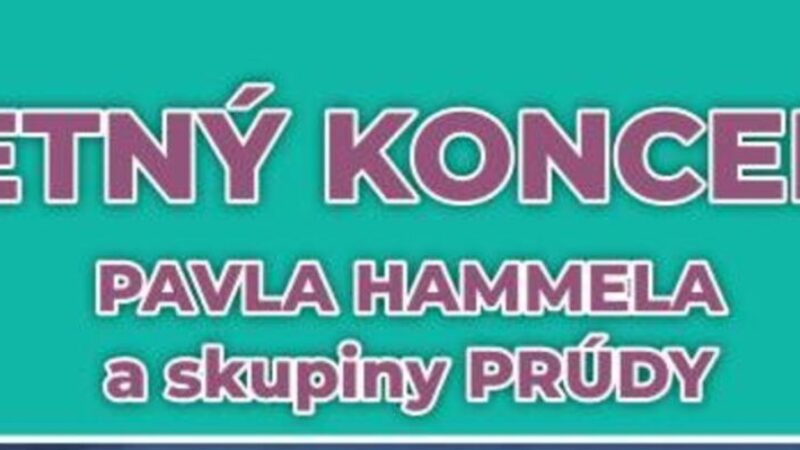 Koncert Pavla Hammela a skupiny Prúdy v Trstenej