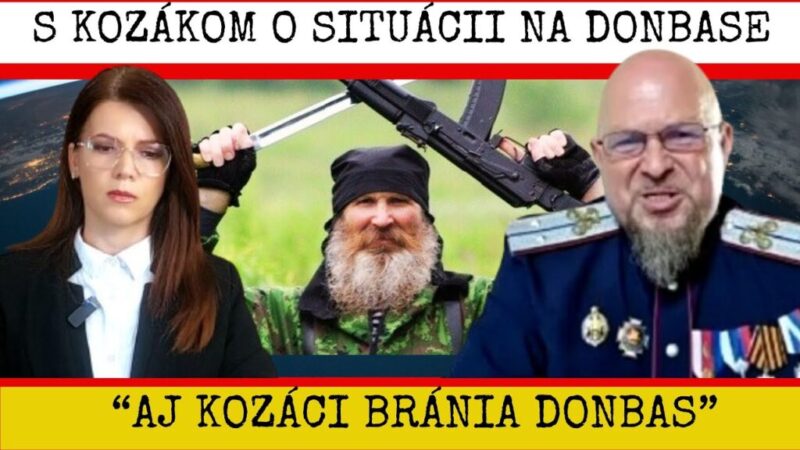 SLOVÁ KOZÁKA, KTORÉ SA ZÁPADU NEBUDÚ PÁČIŤ. DONBAS BUDE POD  RUSKOM UŽ ONEDLHO: