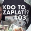 Vládní “nepozornost” k nezaplacení | Kdo to zaplatí? #3