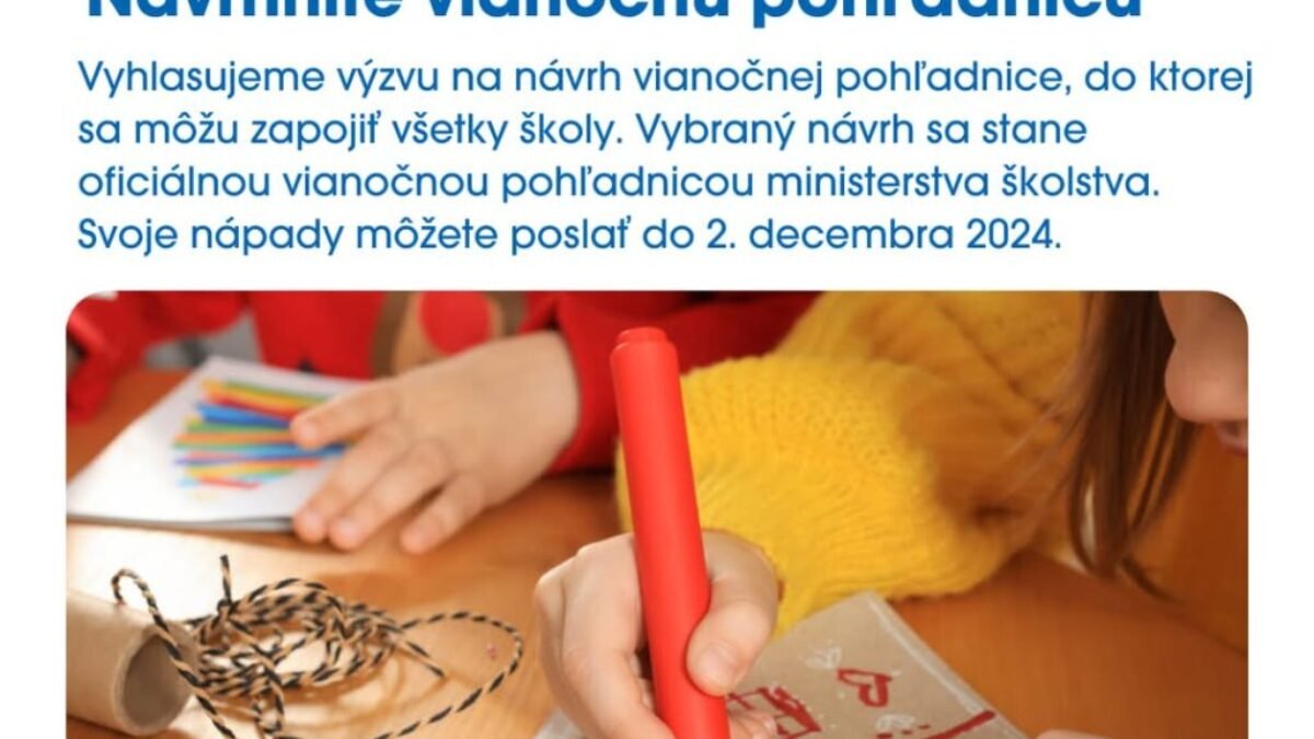 VIANOČNÁ POHĽADNICA PRE MINISTERSTVO ŠKOLSTVA 

Máte talent na tvorbu? Dávame priestor kreativite detí a učiteľov!

Ministerstvo školstva, opäť vyhlasuje v…