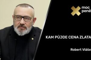 Moc peněz #20 – Kam půjde cena zlata?