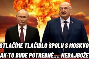 „STLAČÍME TLAČIDLO SPOLU S MOSKVOU, AK TO NEDAJBOŽE BUDE POTREBNÉ“ ...