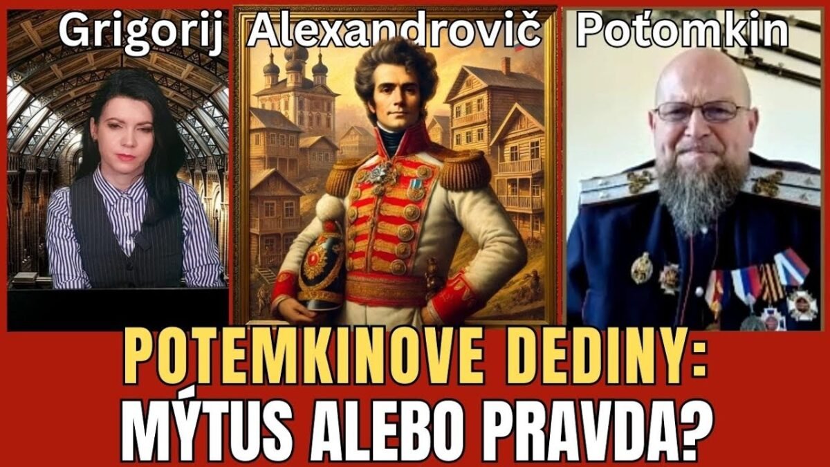 KOZÁK NA SLOVENSKU JAROSLAV ACHEJEV: POTEMKINOVE DEDINY – HISTORICKÁ PRAVDA ALEBO LEGENDA | TVOTV