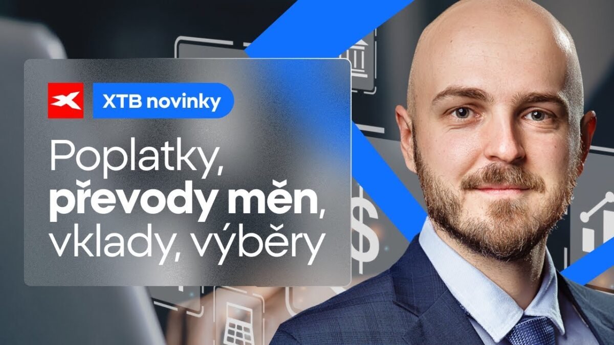 XTB: XTB poplatky, převody měn, vklady, výběry a vše co potřebujete vědět (aktualizace 03/2025)