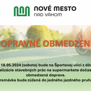 DOPRAVNÉ OBMEDZENIE NA ŠPORTOVEJ ULICI V NOVOM MESE NAD VÁHOM DNE 18.5.2024