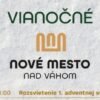 Oslavy vianočného Nového Mesta nad Váhom 2023 s vianočnými trhmi a adventným pro...