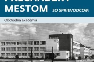 Prechádzka tentoraz o Obchodnej akadémii v Trenčíne