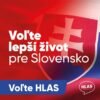 Príďte v sobotu k voľbám a voľte lepší život pre Slovensko, voľte HLAS – s...