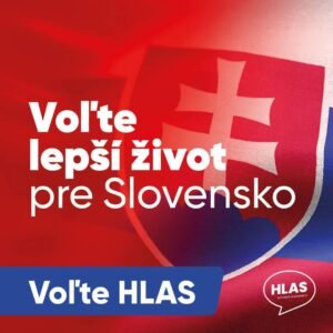 Príďte v sobotu k voľbám a voľte lepší život pre Slovensko, voľte HLAS – s...