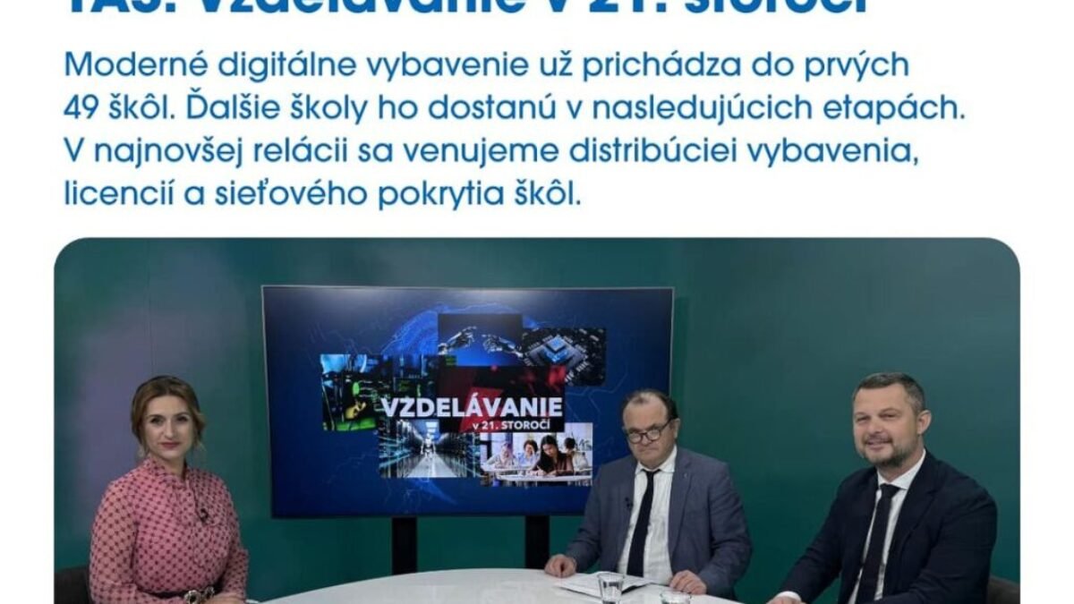 NOVÁ RELÁCIA VZDELÁVANIE V 21. STOROČÍ

 O tom ako prebieha distribúcia a čo školy môžu očakávať, hovorili:
 Alexander Kriško z odboru digitálnej a implem…