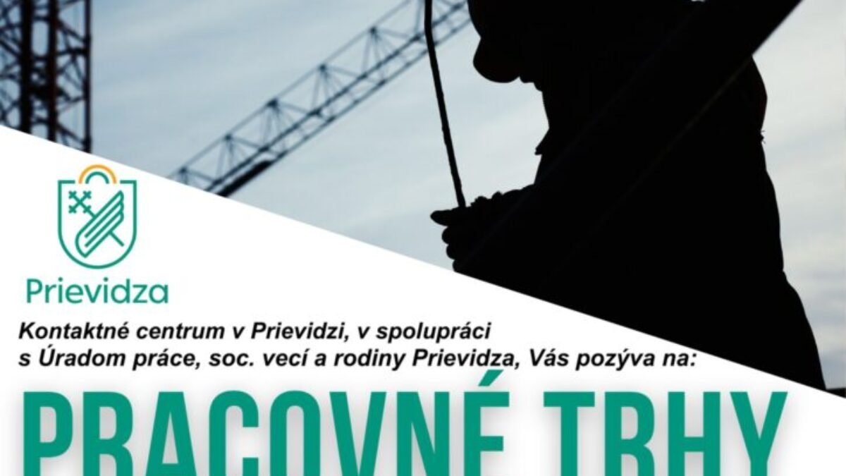 Prievidza: PRACOVNÉ TRHY 

 Kontaktné centrum Prievidza v spolupráci s Úradom práce, sociálnych vecí a rodiny Prievidza pozýva verejnosť na pracovné trhy, ktoré sa usk…