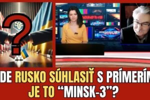 PRÍMERIE ALEBO ĎALŠÍ PODRAZ ZÁPADU? AKO SA BUDE SITUÁCIA NA UKRAJINE VYVÍJAŤ? KA...