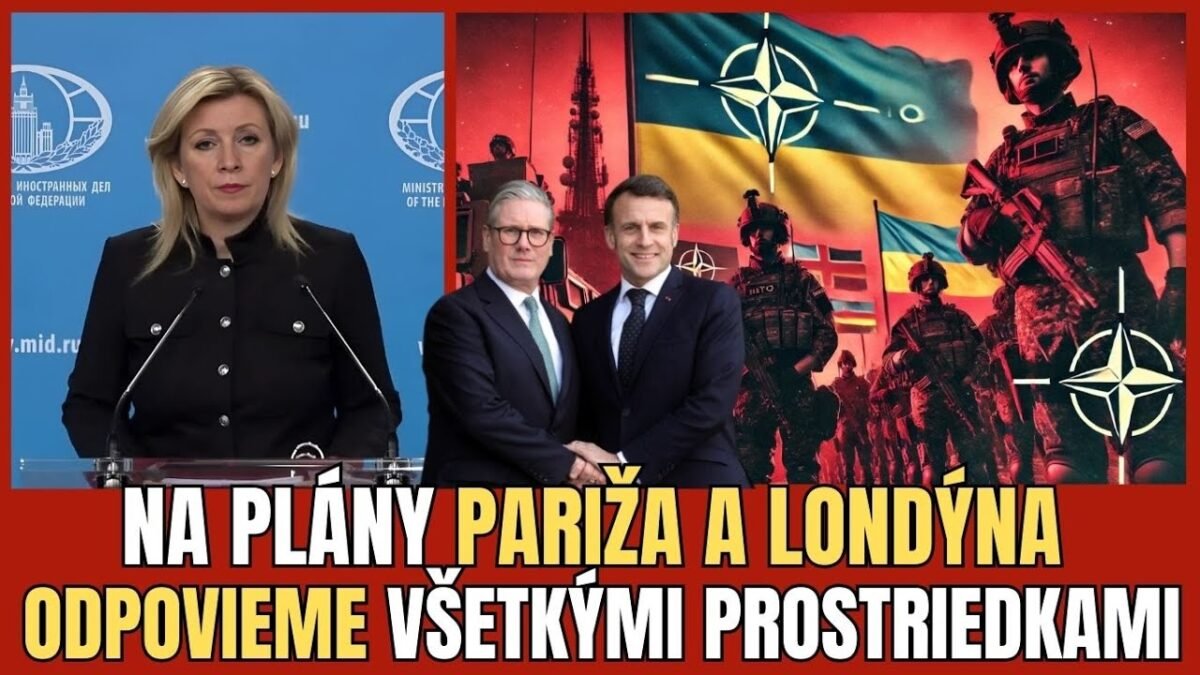 NAJNOVŠIA REAKCIA MARIE ZACHAROVOVEJ NA PLÁNY MACRONA A STARMERA VYSLAŤ VOJAKOV NA UKRAJINU | TVOTV