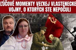 Ruskí historici: Veľká vlastenecká vojna kľúčový moment formovania národnej iden...