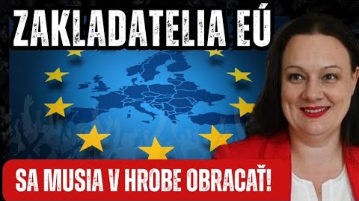 KATKA ROTH NEVEĎALOVÁ : Zakladatelia EÚ sa MUSIA v HROBE OBRACAŤ!