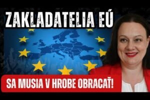 KATKA ROTH NEVEĎALOVÁ : Zakladatelia EÚ sa MUSIA v HROBE OBRACAŤ!