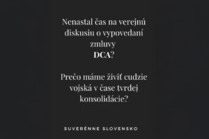 Dušan Stríž: Nenastal čas na verejnú diskusiu o vypovedaní pre Slovensko nevýhod...