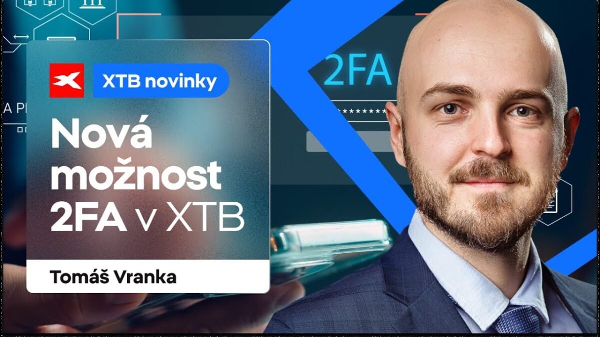 XTB: Novinka v XTB: Zabezpečte si svůj účet pomocí autorizačních aplikací