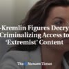 Prokremeľskí predstavitelia odsudzujú zákon kriminalizujúci prístup k „extrémist...