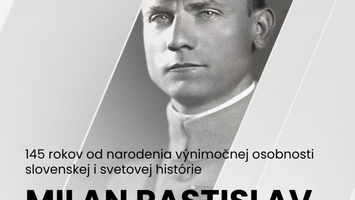 Martina Šimkovičová: Dnes si pripomíname 145. výročie narodenia Milana Rastislava Štefánika – výnimočného Slováka, ktorý