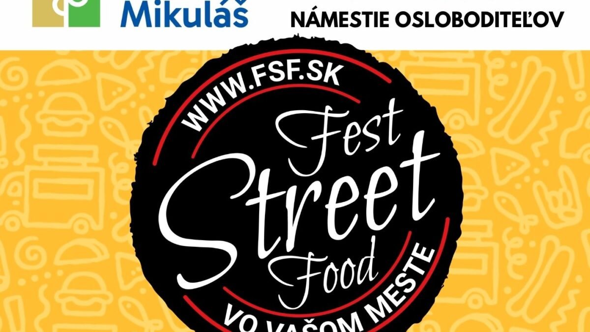 Mesto Liptovský Mikuláš: "Fest Street Food JE SPÄŤ 11.–13.7. Liptovský Mesto Liptovský Mikuláš: „Fest Street Food JE SPÄŤ 11.–13.7. Liptovský Mikuláš“