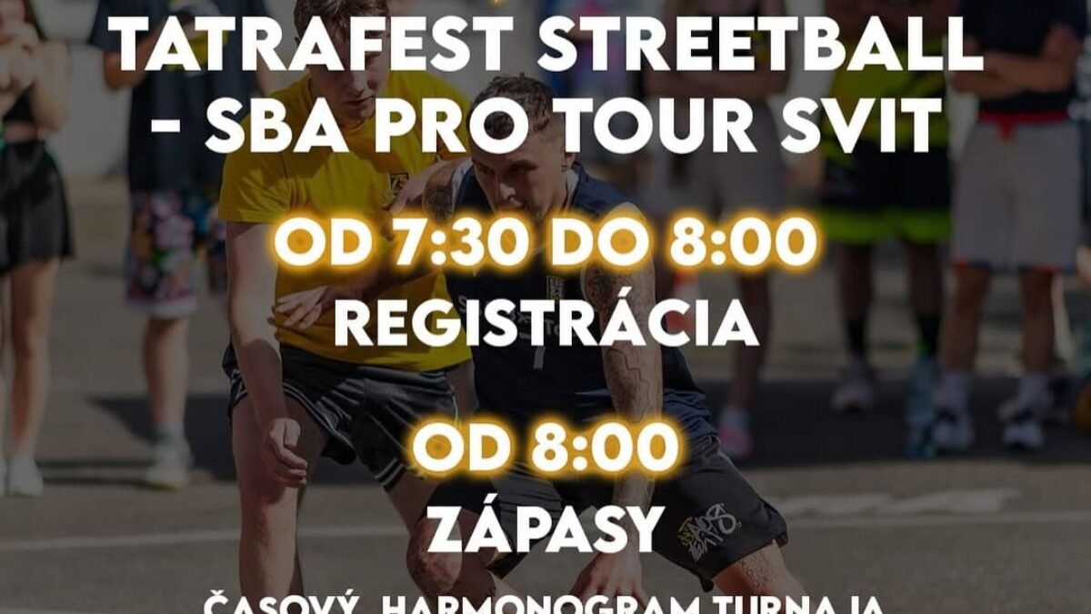 Mesto Svit: TATRAFEST STREETBALL 2025 SBA PRO TOUR SVIT