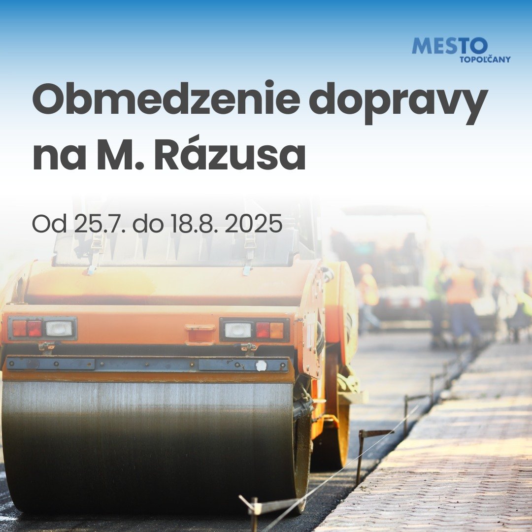 Mesto Topoľčany: ULICA M. RÁZUSA - Upozornenie na stavebné práce a dopravné obmedzenia