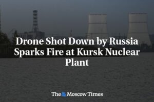 Dron zostrelený Ruskom spôsobil požiar v Kurskej jadrovej elektrárni
