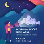 Trenčiansky hrad: BATERKOVÉ NOČNÉ PREHLIADKY NA TRENČIANSKOM HRADE