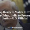 Trump pripravený dorovnať clá EÚ na Čínu, India vyvinie tlak na Putina – americk...
