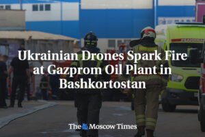Ukrajinské drony spôsobili požiar v ropnom závode Gazpromu v Baškortostane