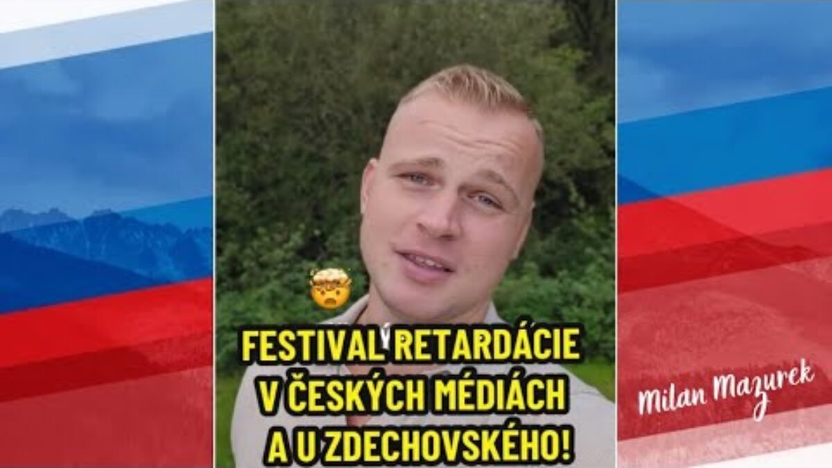 🤯 FESTIVAL RETARDÁCIE V ČESKÝCH MÉDIÁCH A U ZDECHOVSKÉHO!