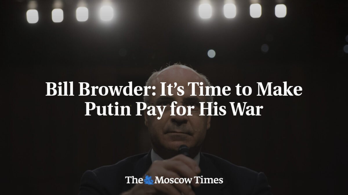 Bill Browder: Je čas prinútiť Putina zaplatiť za jeho vojnu