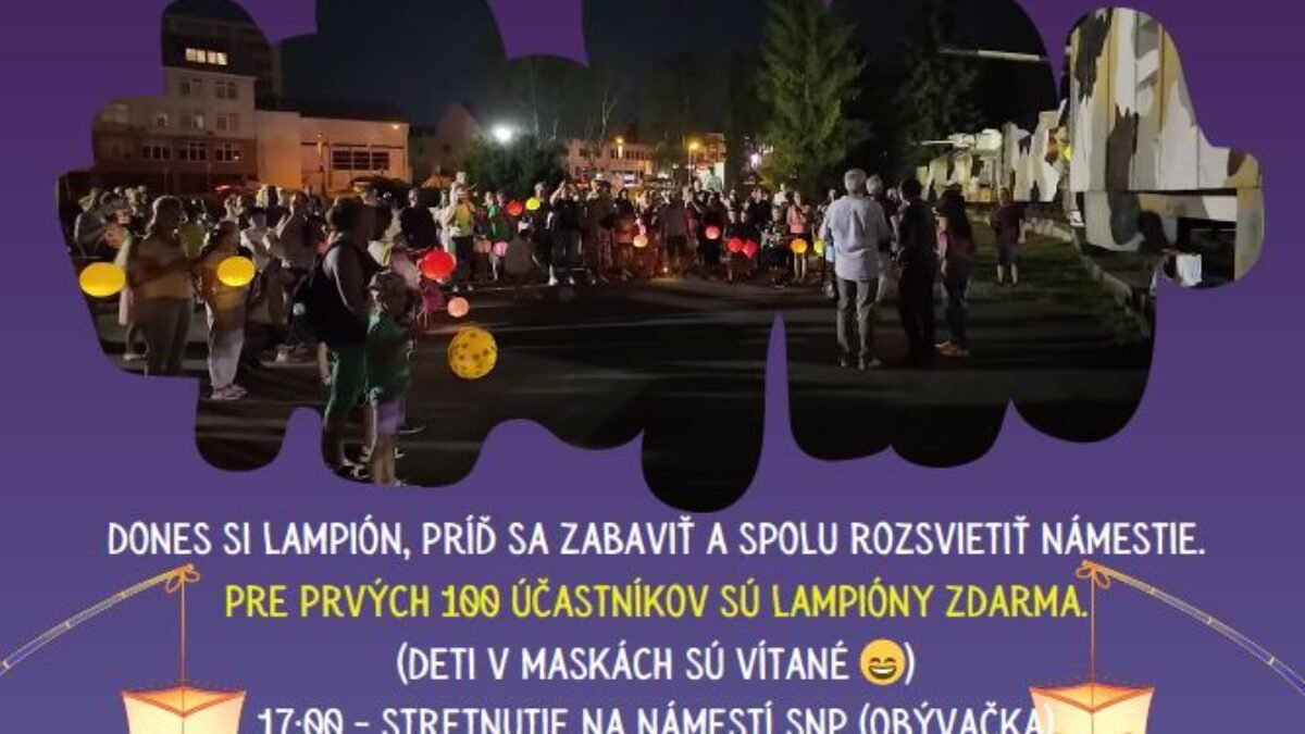 Mesto Zvolen: Príďte si užiť magický večer plný svetiel a dobrej atmosféry so svojou rodinou či priateľmi. Prvých 100 účastníkov dostane lampión zadarmo. Podujatie vyvrcholí detskou diskotékou a čarovnou svetelnou