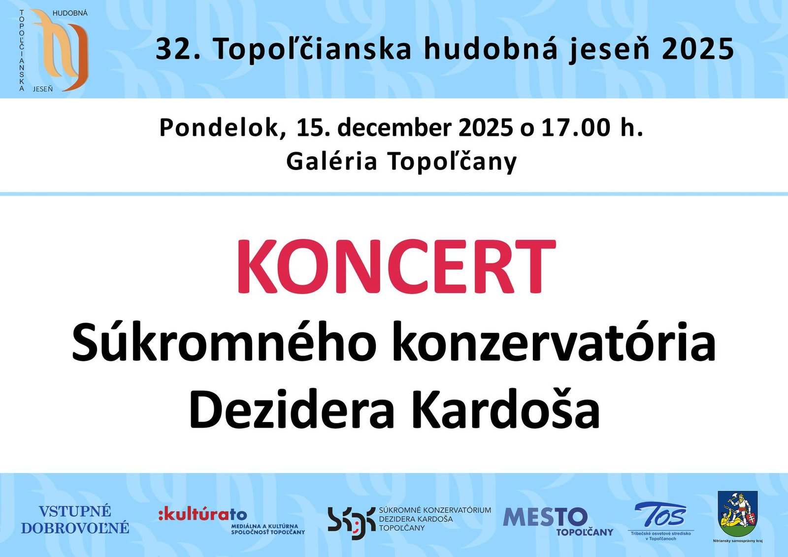 Kultúra Topoľčany: Pozývame vás na ďalší koncert Topoľčianskej hudobnej jesene Súkromného konzervatória Dezidera Kardoša, ktorý sa uskutoční v pondelok 15.decembra 2025 o 17:00 hodine v Galérii Topoľčany.